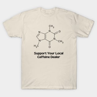 Caffeine Dealer T-Shirt